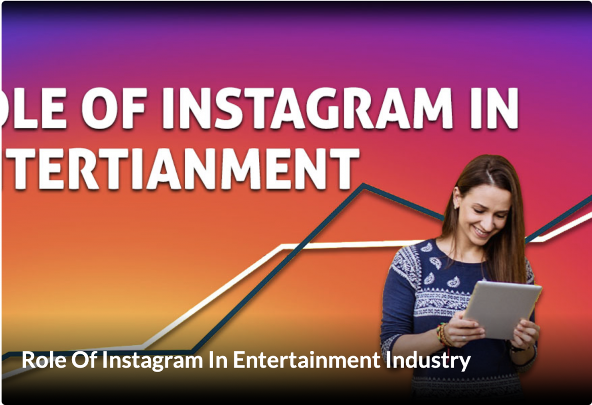 Role of Instagram in Entertainment Industry
