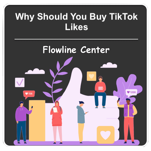 Why Should You Buy TikTok Likes